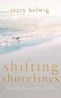 Shifting Shorelines: Mensajes de un yo más sabio - Shifting Shorelines: Messages from a Wiser Self