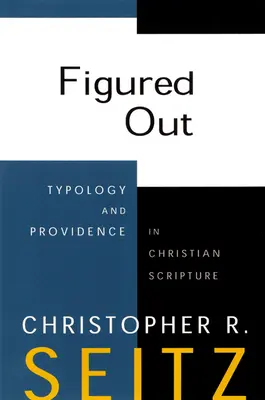 Imaginado: Tipología y Providencia en la Escritura Cristiana - Figured Out: Typology and Providence in Christian Scripture