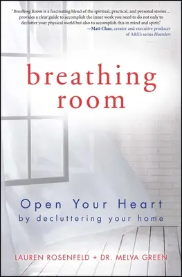 Espacio para respirar: Abre tu corazón ordenando tu casa - Breathing Room: Open Your Heart by Decluttering Your Home