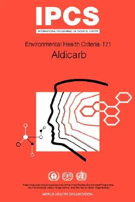 Aldicarb: Serie Criterios de salud ambiental nº 121 - Aldicarb: Environmental Health Criteria Series No 121