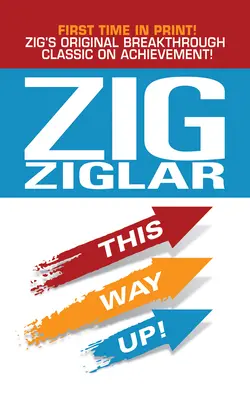 Así se hace: El Clásico Original de Zig sobre el Éxito - This Way Up!: Zig's Original Breakthrough Classic on Achievement