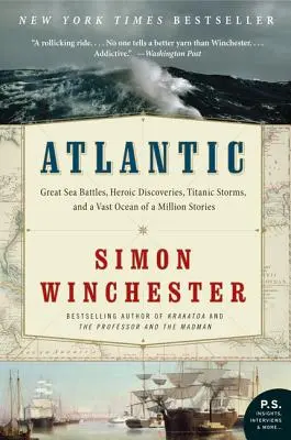 Atlántico: Grandes batallas marítimas, descubrimientos heroicos, tormentas titánicas y un vasto océano de un millón de historias - Atlantic: Great Sea Battles, Heroic Discoveries, Titanic Storms, and a Vast Ocean of a Million Stories