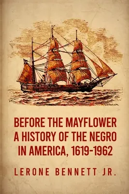 Antes del Mayflower: Una historia del negro en América, 1619-1962 Rústica - Before the Mayflower: A History of the Negro in America, 1619-1962 Paperback