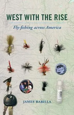 West with the Rise: Pesca con mosca a través de América - West with the Rise: Fly-Fishing Across America