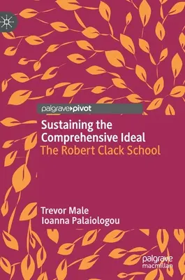 Mantener el ideal global: La escuela Robert Clack - Sustaining the Comprehensive Ideal: The Robert Clack School