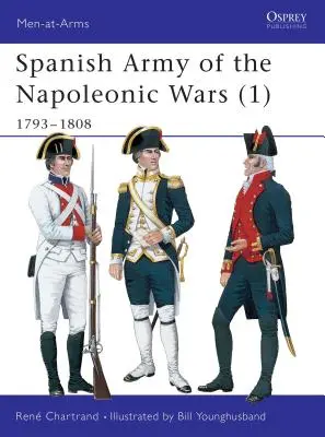 El Ejército Español de las Guerras Napoleónicas (1): 1793-1808 - Spanish Army of the Napoleonic Wars (1): 1793-1808