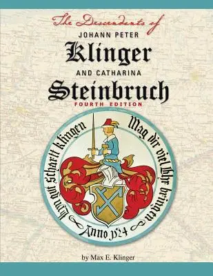 Los descendientes de Johann Peter Klinger y Catharina Steinbruch - The Descendants of Johann Peter Klinger and Catharina Steinbruch