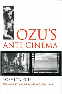El anticine de Ozu - Ozu's Anti-Cinema