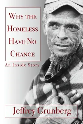 Por qué los sin techo no tienen ninguna oportunidad: Una historia desde dentro - Why the Homeless Have No Chance: An Inside Story