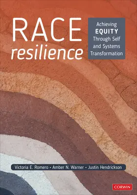 Resiliencia racial: Lograr la equidad mediante la transformación de uno mismo y de los sistemas - Race Resilience: Achieving Equity Through Self and Systems Transformation