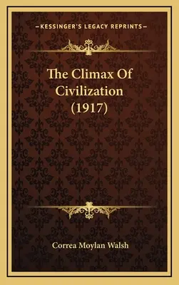 El clímax de la civilización (1917) - The Climax of Civilization (1917)