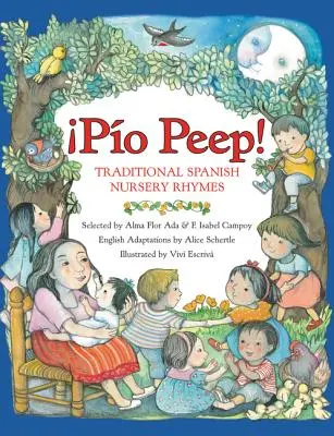 ¡Pío Pío! Canciones de Cuna Tradicionales Españolas: Bilingüe Español-Inglés - Pio Peep! Traditional Spanish Nursery Rhymes: Bilingual Spanish-English