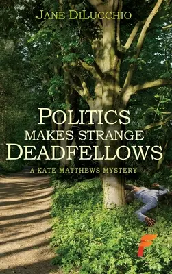 La política crea extraños compañeros muertos - Politics Makes Strange Deadfellows