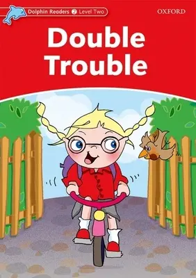 Dolphin Readers: Nivel 2: Vocabulario de 425 palabras Double Trouble - Dolphin Readers: Level 2: 425-Word Vocabulary Double Trouble