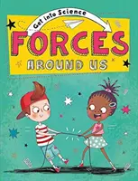 Entra en la Ciencia: Las fuerzas que nos rodean - Get Into Science: Forces Around Us