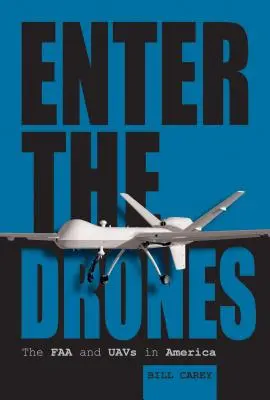 Drones: La FAA y los Uavs en América - Enter the Drones: The FAA and Uavs in America