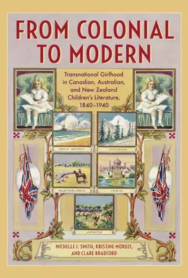 De lo colonial a lo moderno: la feminidad transnacional en la literatura canadiense, australiana y neozelandesa, 1840-1940 - From Colonial to Modern: Transnational Girlhood in Canadian, Australian, and New Zealand Literature, 1840-1940