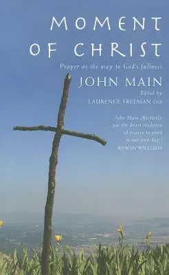 Momento de Cristo: La oración como camino hacia la plenitud de Dios - Moment of Christ: Prayer as the Way to God's Fullness