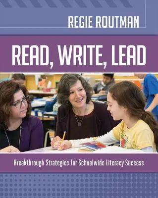 Leer, escribir, liderar: Estrategias innovadoras para el éxito de la alfabetización en la escuela - Read, Write, Lead: Breakthrough Strategies for Schoolwide Literacy Success