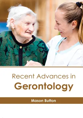 Avances recientes en gerontología - Recent Advances in Gerontology