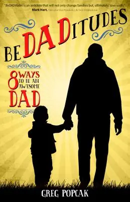 Bedaditudes: 8 maneras de ser un padre increíble - Bedaditudes: 8 Ways to Be an Awesome Dad