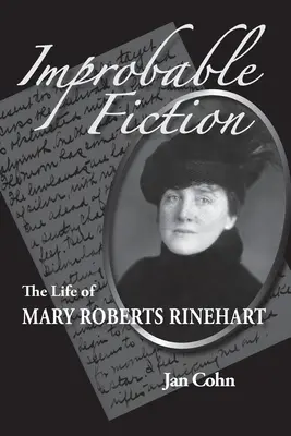 Ficción improbable: La vida de Mary Roberts Rinehart - Improbable Fiction: The Life of Mary Roberts Rinehart
