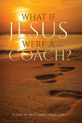 ¿Y si Jesús fuera entrenador? - What If Jesus Were A Coach?