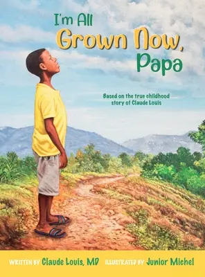 Ya soy mayor, papá: La historia de la infancia de Claude Louis - I'm All Grown Now, Papa: The childhood story of Claude Louis