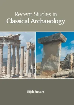 Estudios recientes de arqueología clásica - Recent Studies in Classical Archaeology