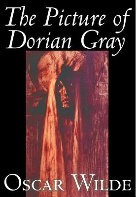 El retrato de Dorian Gray de Oscar Wilde, Ficción, Clásicos - The Picture of Dorian Gray by Oscar Wilde, Fiction, Classics