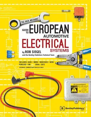 The Hack Mechanic Guide to European Automotive Electrical Systems (Guía Hack Mechanic de los sistemas eléctricos de automoción europeos) - The Hack Mechanic Guide to European Automotive Electrical Systems