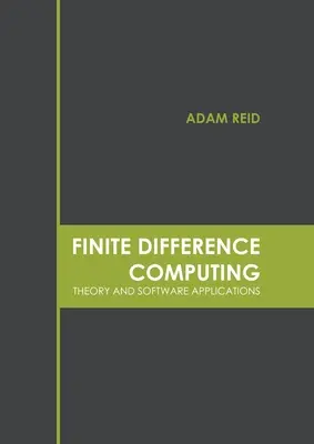 Computación por diferencias finitas: Teoría y aplicaciones informáticas - Finite Difference Computing: Theory and Software Applications