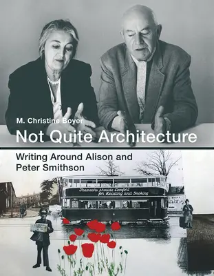 Not Quite Architecture - Escribir en torno a Alison y Peter Smithson - Not Quite Architecture - Writing around Alison and Peter Smithson