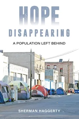 La desaparición de la esperanza: Una población abandonada - Hope Disappearing: A Population Left Behind