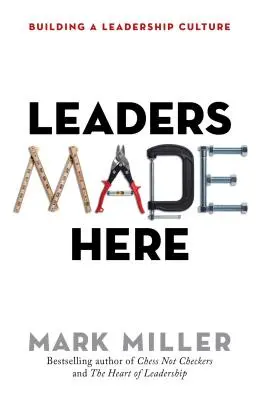 Líderes hechos aquí: Cómo crear una cultura de liderazgo - Leaders Made Here: Building a Leadership Culture