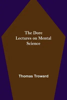 Las conferencias de Dore sobre la ciencia mental - The Dore Lectures on Mental Science