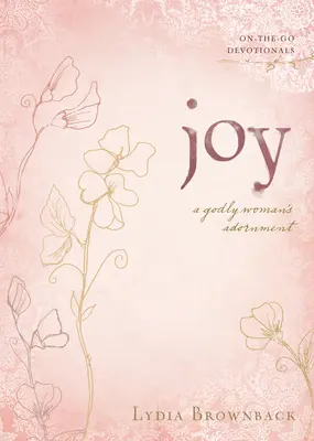 Alegría: el adorno de una mujer piadosa - Joy: A Godly Woman's Adornment