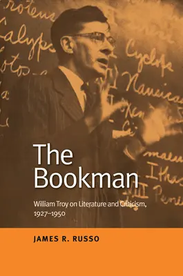 The Bookman: William Troy sobre literatura y crítica, 1927-1950 - The Bookman: William Troy on Literature and Criticism, 1927-1950