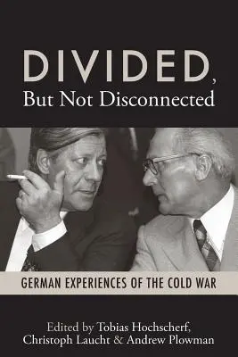 Divididos, pero no desconectados: Experiencias alemanas de la Guerra Fría - Divided, But Not Disconnected: German Experiences of the Cold War