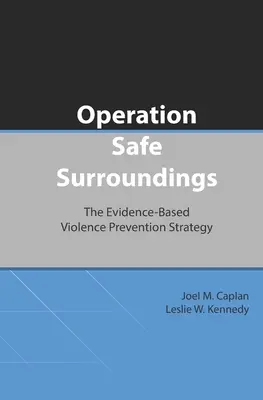 Operación Entorno Seguro (OpSS): La estrategia de prevención de la violencia basada en pruebas - Operation Safe Surroundings (OpSS): The Evidence-Based Violence Prevention Strategy