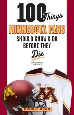 100 cosas que los aficionados de Minnesota deberían saber y hacer antes de morir - 100 Things Minnesota Fans Should Know & Do Before They Die