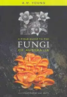 Guía de campo de los hongos de Australia - A Field Guide to the Fungi of Australia