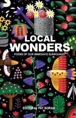 Maravillas locales: Poemas de nuestro entorno inmediato - Local Wonders: Poems of our Immediate Surrounds