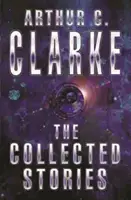 Historias recopiladas de Arthur C. Clarke - Collected Stories Of Arthur C. Clarke