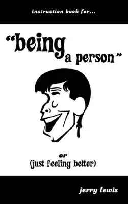 Libro de instrucciones para... ser una persona: O (Simplemente Sentirse Mejor) - Instruction Book For...Being a Person: Or (Just Feeling Better)