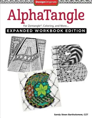Alphatangle, edición ampliada del cuaderno de ejercicios: Para Zentangle(r), colorear y mucho más - Alphatangle, Expanded Workbook Edition: For Zentangle(r), Coloring, and More