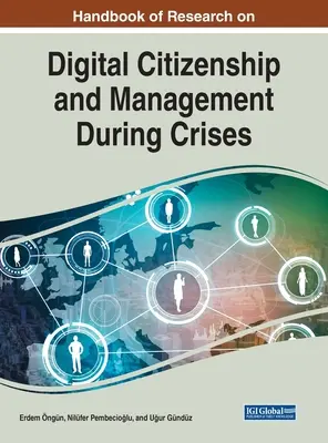 Manual de investigación sobre ciudadanía digital y gestión durante las crisis - Handbook of Research on Digital Citizenship and Management During Crises