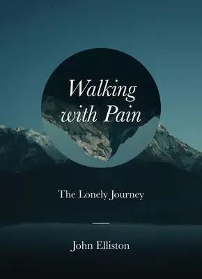 Caminando con dolor: el viaje solitario - Walking with Pain: The Lonely Journey