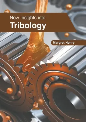 Nuevos conocimientos sobre tribología - New Insights Into Tribology