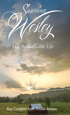 Susanna Wesley: Su extraordinaria vida - Susanna Wesley: Her Remarkable Life